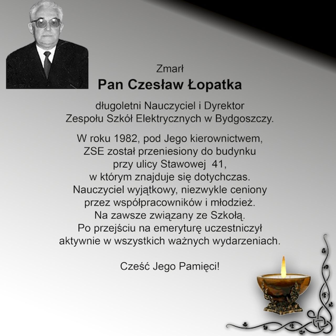 <p>Z głębokim żalem zawiadamiamy, że dnia 08.08.2015 r. zasnął w Bogu kochany Mąż, Tata, Dziadek, Pradziadek i Brat</p>
<p>śp.Czesław Łopatka</p>
<p>lat 86</p>
<p>Msza św. żałobna odprawiona zostanie dnia 13.08.2015 r. o godz. 13.00 w kościele Chrystusa Króla przy ul. Lotników. Pogrzeb odbędzie się po mszy św. na cmentarzu parafialnym Św. Trójcy -Jary.</p>
<p>W smutku pogrążona Żona z Rodziną</p>