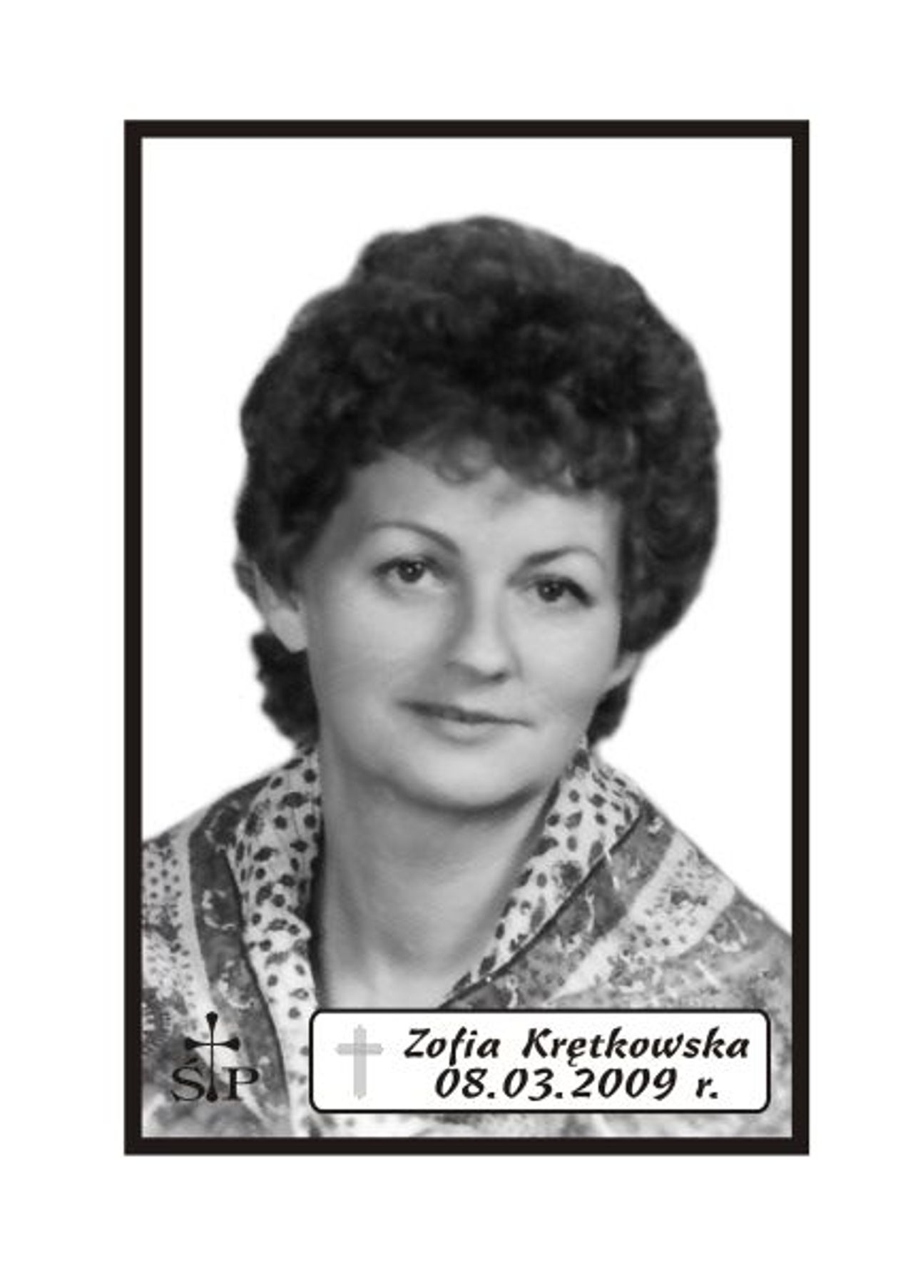 <p>W dniu 8 marca 2010 r. mija pierwsza rocznica śmierci Naszej Ukochanej Mamy i Babci śp. Zofii Krętkowskiej. Znajomych i Przyjaciół Mamy prosimy i chwilę wspomnienia. Joanna, Maciej i Michał Lewandowscy</p>