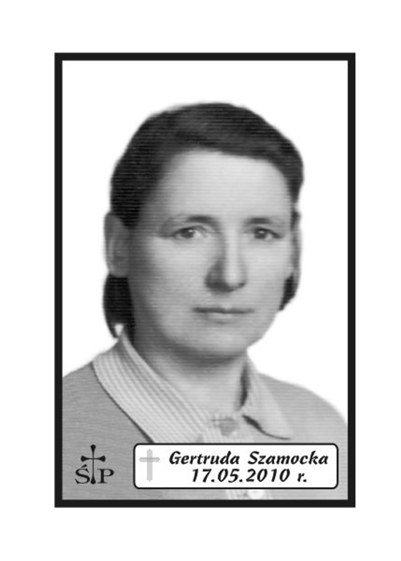 <p>Z głębokim żalem zawiadamiamy, że 17 maja 2010 r. W wieku 88 lat zmarła Nasza Kochana Mama, Siostra, Babcia i Prababcia śp. Gertruda Szamocka. Pogrzeb odbędzie się w czwartek, 20 maja 2010 r. o godz. 14.00 w kaplicy w Ustroniu Morskim. Rodzina.</p>
