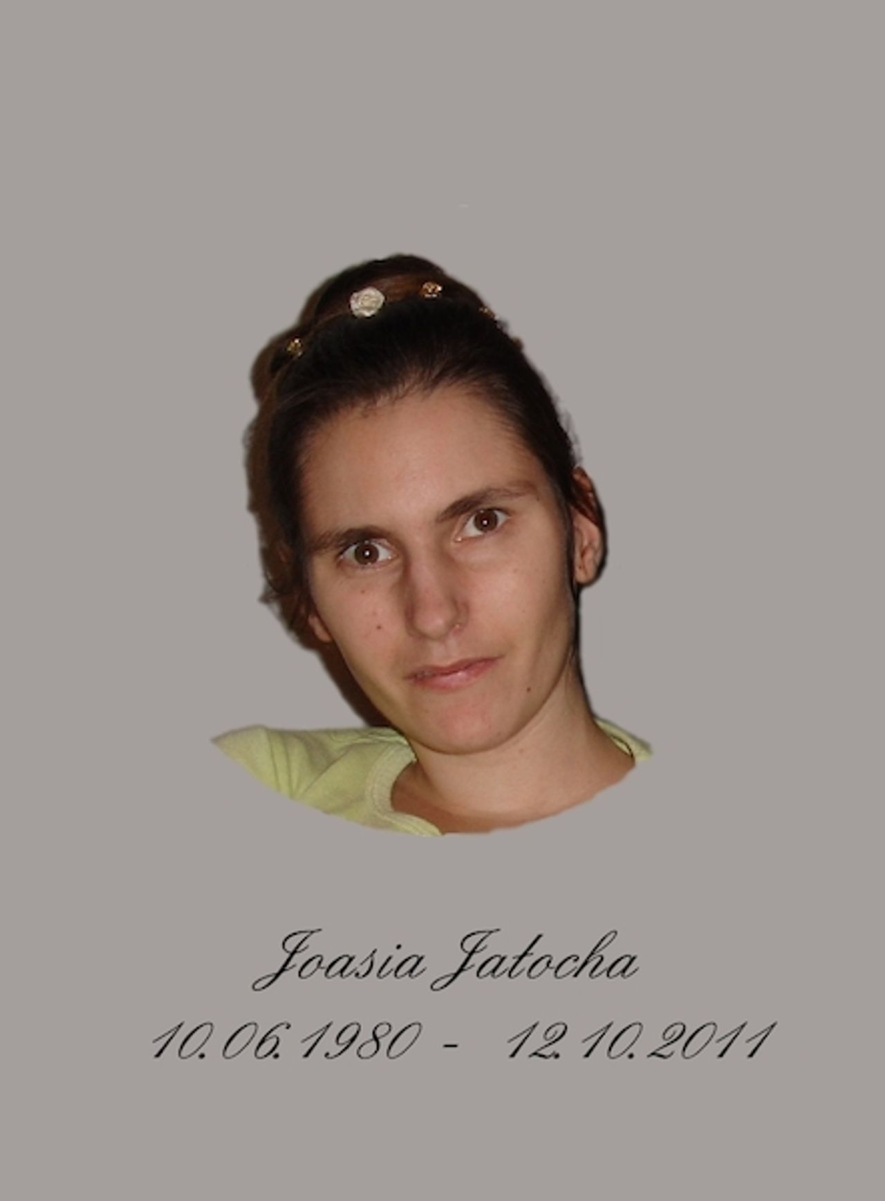 <p><em>"W momencie śmierci bliskiego uderza człowieka<br />świadomość niczym nie dającej się zapełnić pustki."</em><br /><em>Józef Tischner</em></p>
<p>Zawiadamiam, że 12 października 2011 roku<br />po ciężkiej chorobie zgasło moje słońce najukochańsza</p>
<h4><strong>śp.<br />JOANNA JAŁOCHA</strong></h4>
<p>Pogrzeb odbędzie się w sobotę 15 października 2011 roku o godz. 12.40<br />na cmentarzu komunalnym (nowym) przy ul. Wrocławskiej w Zielonej Górze.<br />Msza św. w intencji zmarłej zostanie odprawiona w dniu pogrzebu<br />o godz. 8.00 w kościele pw. Świętego Ducha.</p>
<p>Pogrążona w żałobie<br />mama</p>