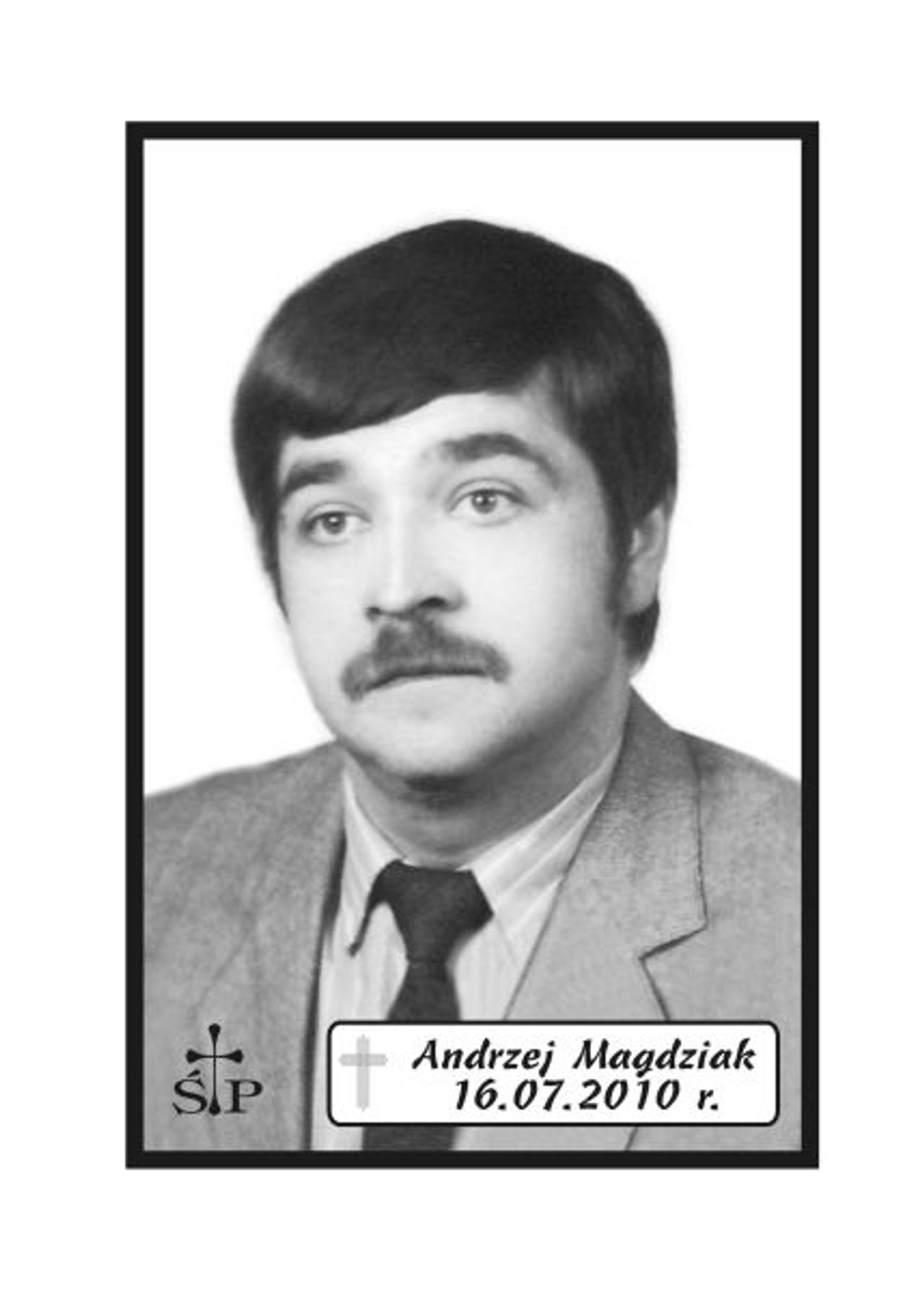 <p>Z głębokim żalem zawiadamiam, że 16 lipca 2010 r. zmarł nagle śp. Andrzej Magdziak. Ceremonia pogrzebowa rozpocznie się w czwartek, 22 lipca 2010 r. o godz. 11.45 w sali ceremonialnej Domu Pogrzebowego „Wrotniewscy” przy ul. Różanej 8 w Koszalinie. Mikrobus z domu pogrzebowego na cmentarz podjedzie pod „Wejście A” (główne). Ojciec.</p>