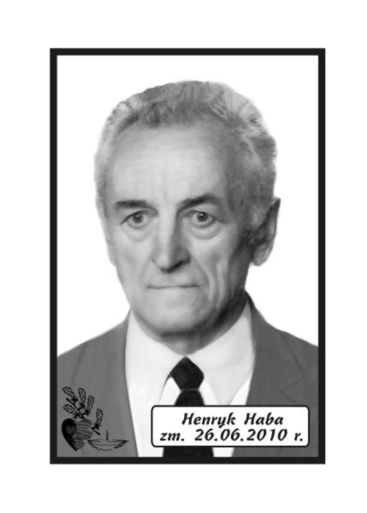 <p>Z głębokim żalem zawiadamiamy, że 26 czerwca 2010 r. zmarł Nasz Kochany Mąż, Tatuś i Dziadek Henryk Haba. Ceremonia pogrzebowa rozpocznie w piątek, 2 lipca 2010 r. o godz. 11.45 w sali ceremonialnej Domu Pogrzebowego „Wrotniewscy” przy ul. Różanej 8 w Koszalinie. Rodzina.</p>