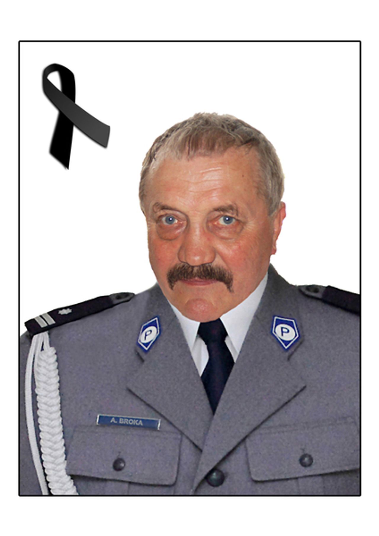 <p>,,Dla nikogo nie odszedłeś naprawdę będziesz żył w naszych sercach i myślach'' Z głębokim żalem zawiadamiamy, że 5 lipca 2015 roku odszedł od nas na zawsze, w wieku 65 lat, mój kochany Mąż, nasz ukochany Tatuś i Dziadek, Brat i Wujek oraz Przyjaciel śp. Adam Broka zasłużony Funkcjonariusz Policji w stanie spoczynku Pogrzeb odbędzie się w sobotę, 11 lipca 2015 roku o godzinie 12.40 na starym cmentarzu komunalnym przy ul. Wrocławskiej w Zielonej Górze. Wystawienie w kaplicy o godz. 12.10. Pogrążeni w smutku żona, dzieci, wnuki, rodzina i przyjaciele. Msza św. w intencji Zmarłego zostanie odprawiona w dniu pogrzebu o godz. 11.00 w kościele pw. św. Franciszka z Asyżu ul. Kilińskiego 5.</p>