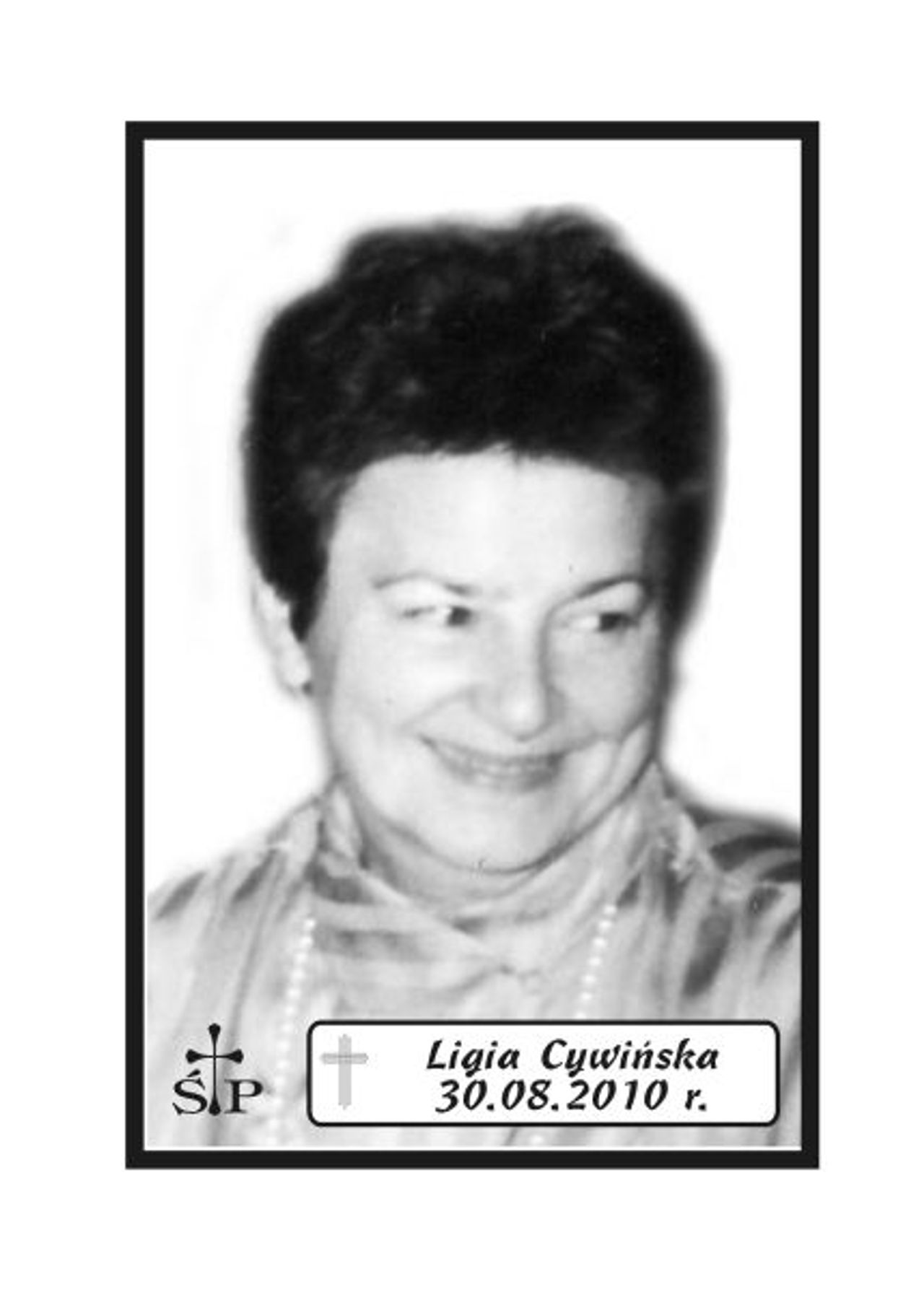 <p>Z głębokim żalem zawiadamiamy, że 30 sierpnia 2010 r. zmarła Kochana Mama, Teściowa i Babcia śp. Ligia Cywińska. Ceremonia pogrzebowa rozpocznie się w piątek 3 września 2010 r. o godz. 13.45 w sali ceremonialnej Domu Pogrzebowego „ Wrotniewscy” przy ul. Różanej 8 w Koszalinie. Mikrobus z domu pogrzebowego na cmentarz podjedzie pod „Wejście A” (główne). Córka z Rodziną.</p>