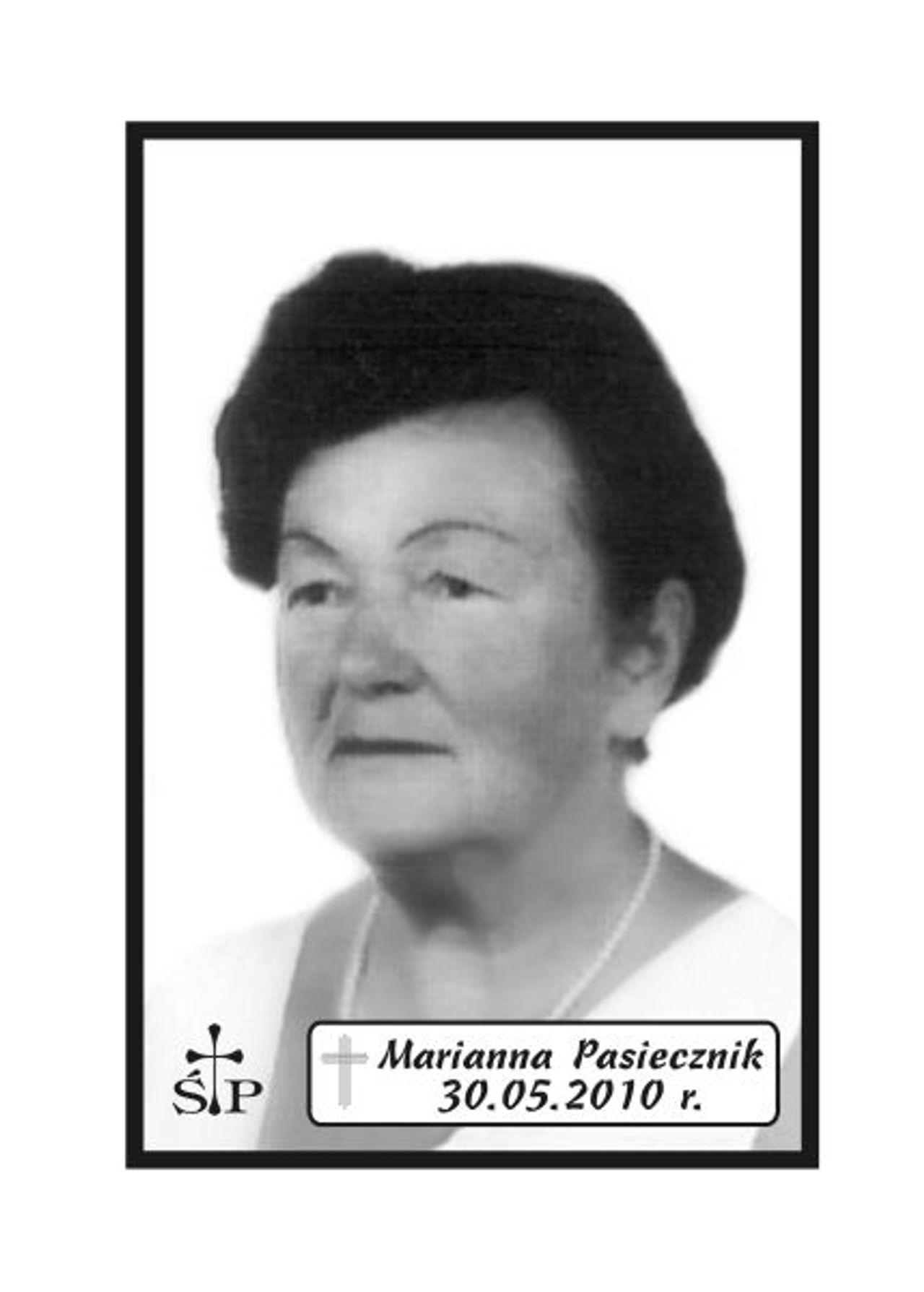 <p>Z głębokim żalem zawiadamiamy, że 30 maja 2010 r. zmarła Nasza Kochana Mamusia, Teściowa i Babcia śp. Marianna Pasiecznik. Ceremonia pogrzebowa rozpocznie w środę, 2 czerwca 2010 r. o godz. 13.00 w sali ceremonialnej Domu Pogrzebowego „Wrotniewscy” przy ul. Różanej 8 w Koszalinie. Msza święta żałobna odprawiona zostanie w dniu pogrzebu o godz. 11.00. w Kościele pw. Krzyża Świętego w Koszalinie. Mikrobus z domu pogrzebowego podjedzie na cmentarz pod „Wejście E”. Rodzina.</p>