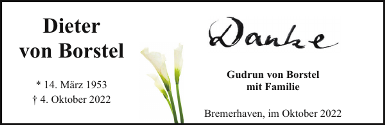 <p>Dieter<br />von Borstel<br />* 14. März 1953<br />† 4. Oktober 2022</p><p>Gudrun von Borstel<br />mit Familie<br />Bremerhaven, im Oktober 2022</p>
