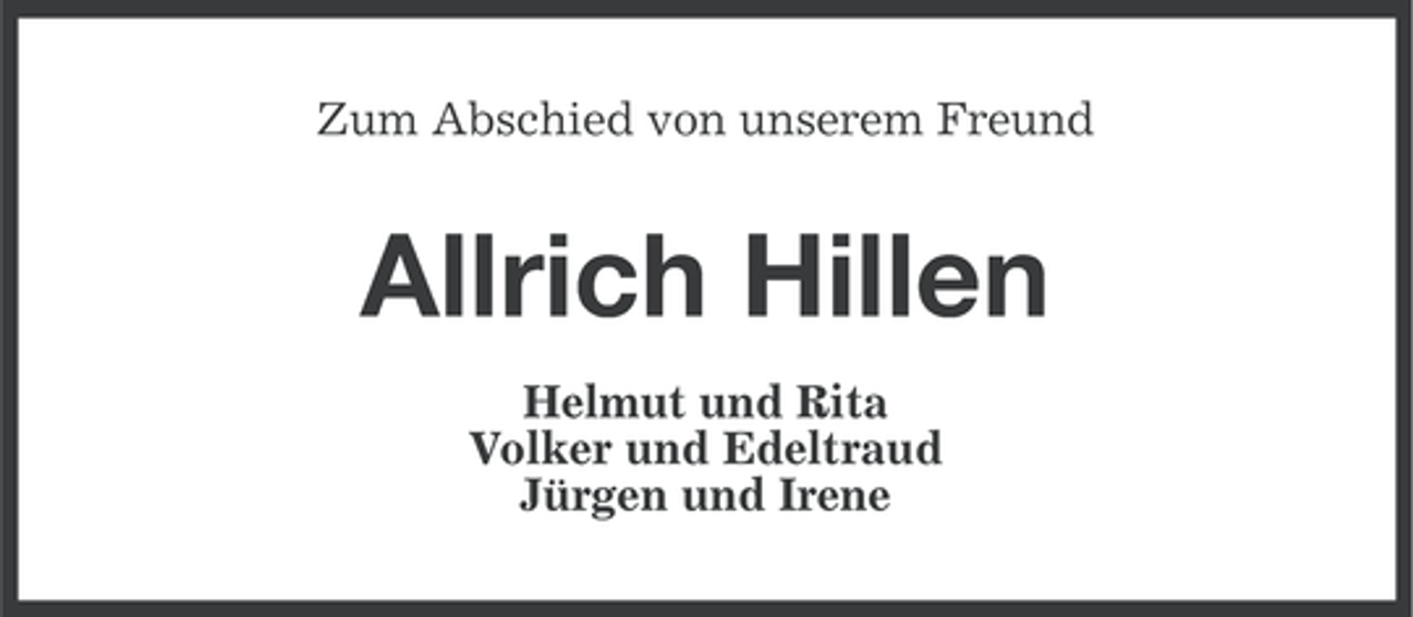 <p>Zum Abschied von unserem Freund</p><p>Allrich Hillen<br />Helmut und Rita<br />Volker und Edeltraud<br />Jürgen und Irene</p>