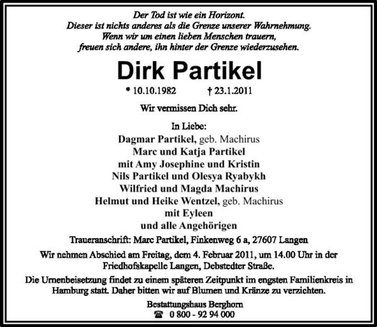 <p>Dirk Partikel<br />Dagmar Partikel, geb. Machirus Marc und Katja Partikel mit Amy Josephine und Kristin Nils Partikel und Olesya Ryabykh Wilfried und Magda Machirus Helmut und Heike Wentzel, geb. Machirus mit Eyleen und alle Angehörigen</p><p>(</p>