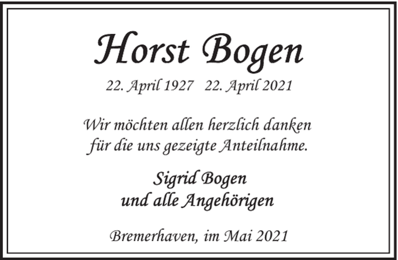 <p>22. April 1927 22. April 2021</p><p>Wir möchten allen herzlich danken<br />für die uns gezeigte Anteilnahme.</p><p>Bremerhaven, im Mai 2021</p>