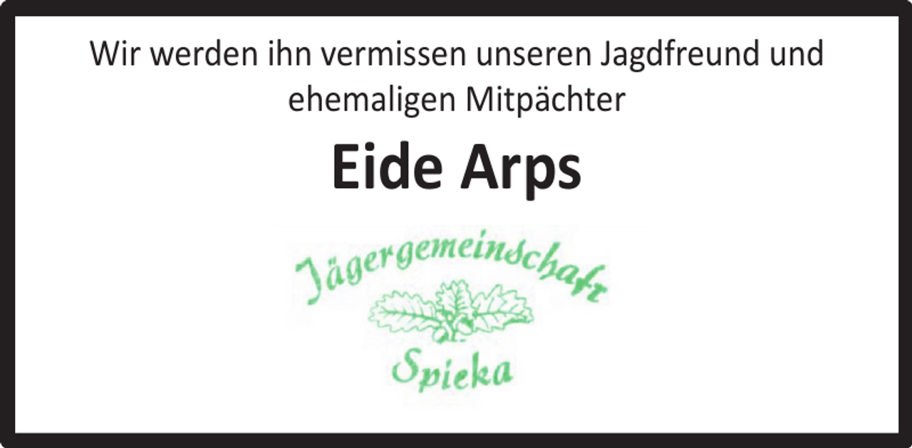 <p>Wir werden ihn vermissen unseren Jagdfreund und<br />ehemaligen Mitpächter</p><p>Eide Arps</p>
