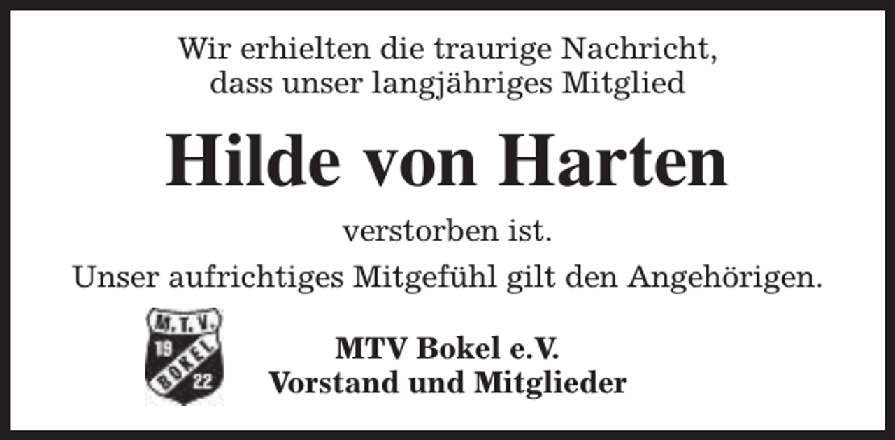 <p>Wir erhielten die traurige Nachricht,<br />dass unser langjähriges Mitglied</p><p>Hilde von Harten</p><p>verstorben ist.<br />Unser aufrichtiges Mitgefühl gilt den Angehörigen.<br />MTV Bokel e.V.<br />Vorstand und Mitglieder</p>