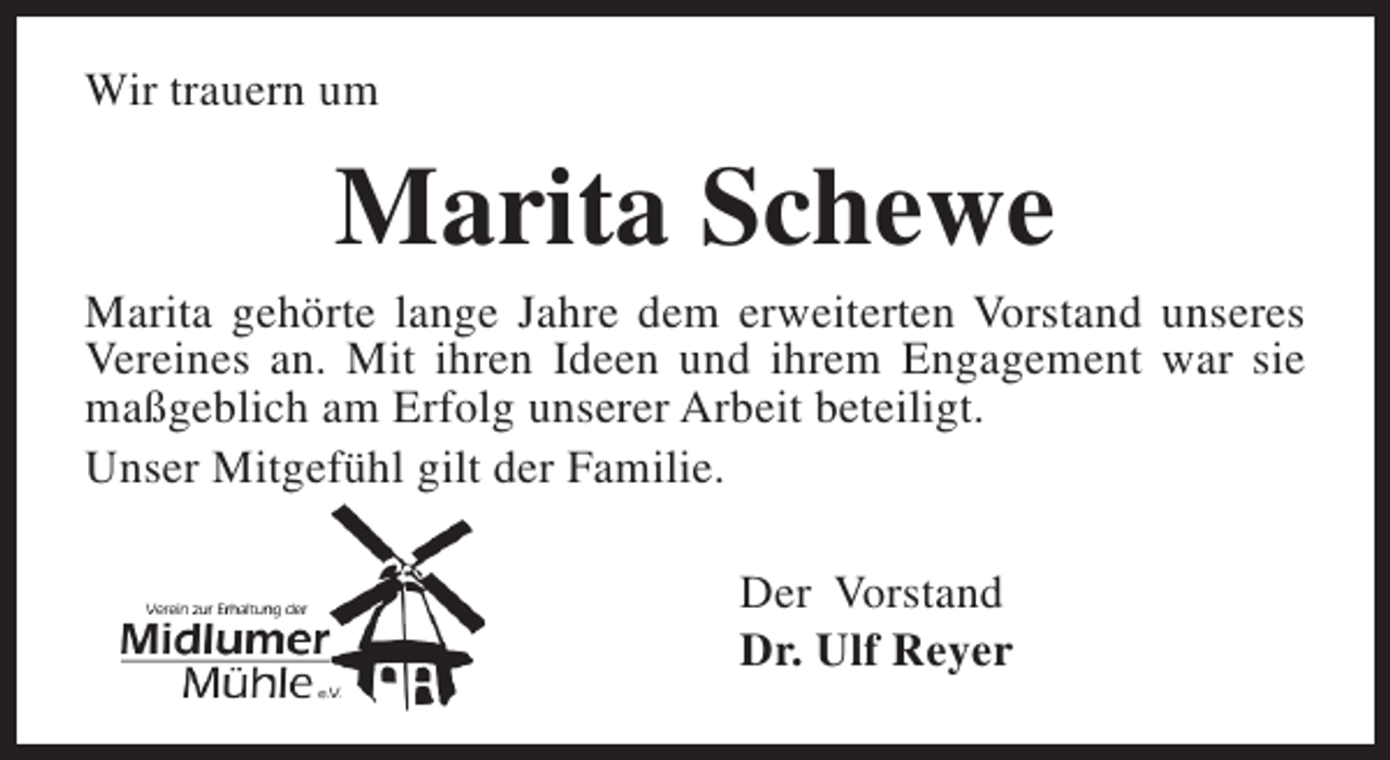 <p>Wir trauern um</p><p>Marita Schewe</p><p>Marita gehörte lange Jahre dem erweiterten Vorstand unseres<br />Vereines an. Mit ihren Ideen und ihrem Engagement war sie<br />maßgeblich am Erfolg unserer Arbeit beteiligt.<br />Unser Mitgefühl gilt der Familie.<br />Der Vorstand<br />Dr. Ulf Reyer</p>
