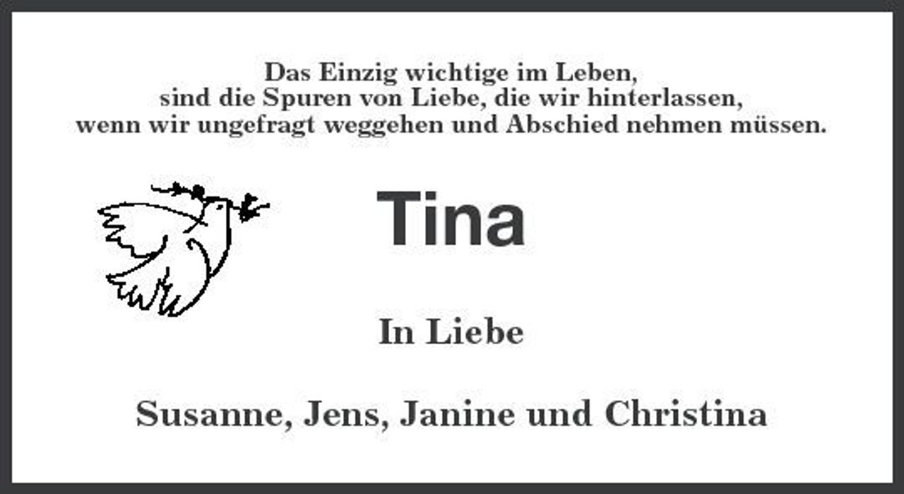 <p>Das Einzig wichtige im Leben, sind die Spuren von Liebe, die wir hinterlassen, wenn wir ungefragt weggehen und Abschied nehmen müssen.</p><p>Tina<br />In Liebe Susanne, Jens, Janine und Christina</p>