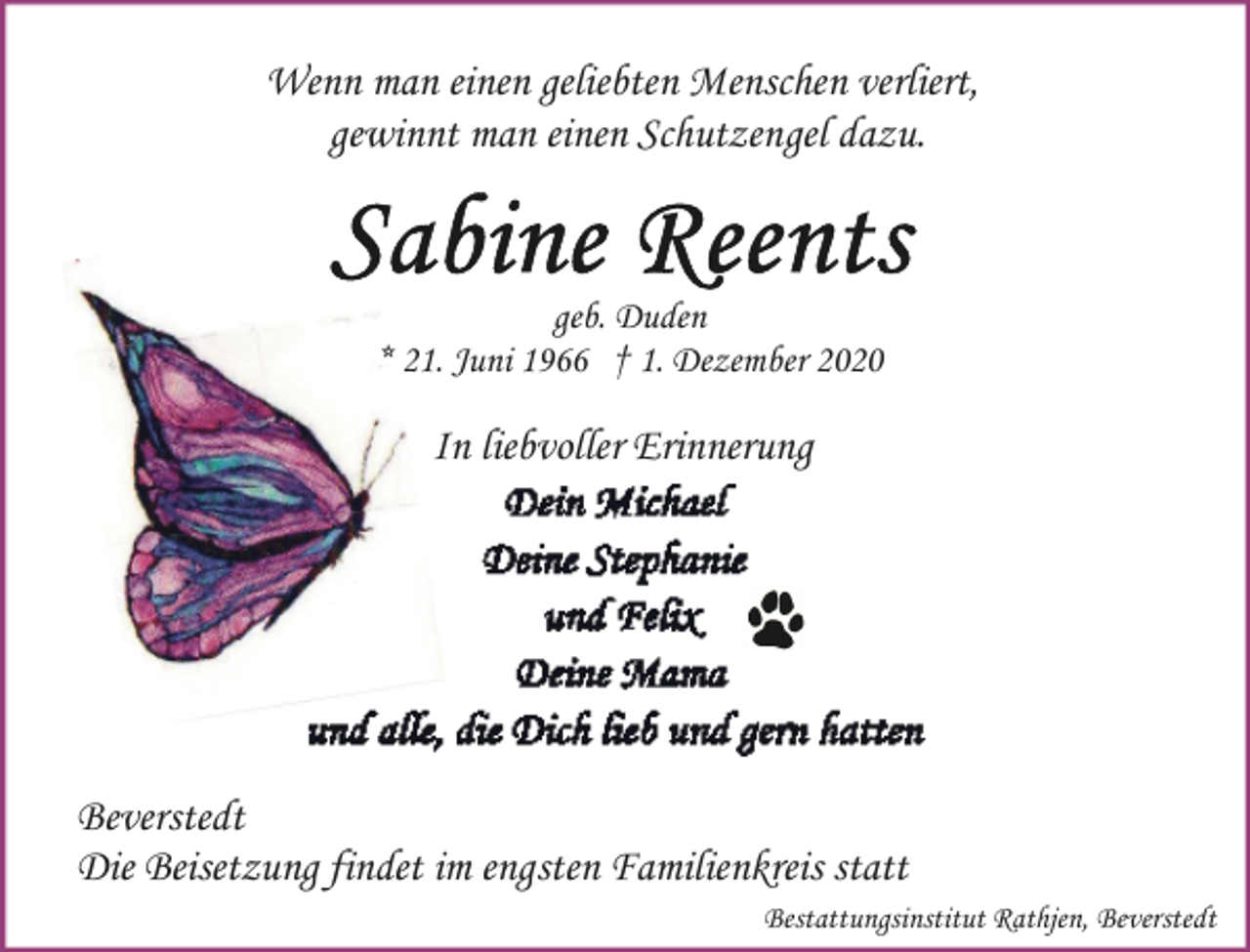 <p>Wenn man einen geliebten Menschen verliert,<br />gewinnt man einen Schutzengel dazu.</p><p>geb. Duden<br />* 21. Juni 1966 † 1. Dezember 2020</p><p>In liebvoller Erinnerung</p><p>Beverstedt<br />Die Beisetzung findet im engsten Familienkreis statt<br />Bestattungsinstitut Rathjen, Beverstedt</p>
