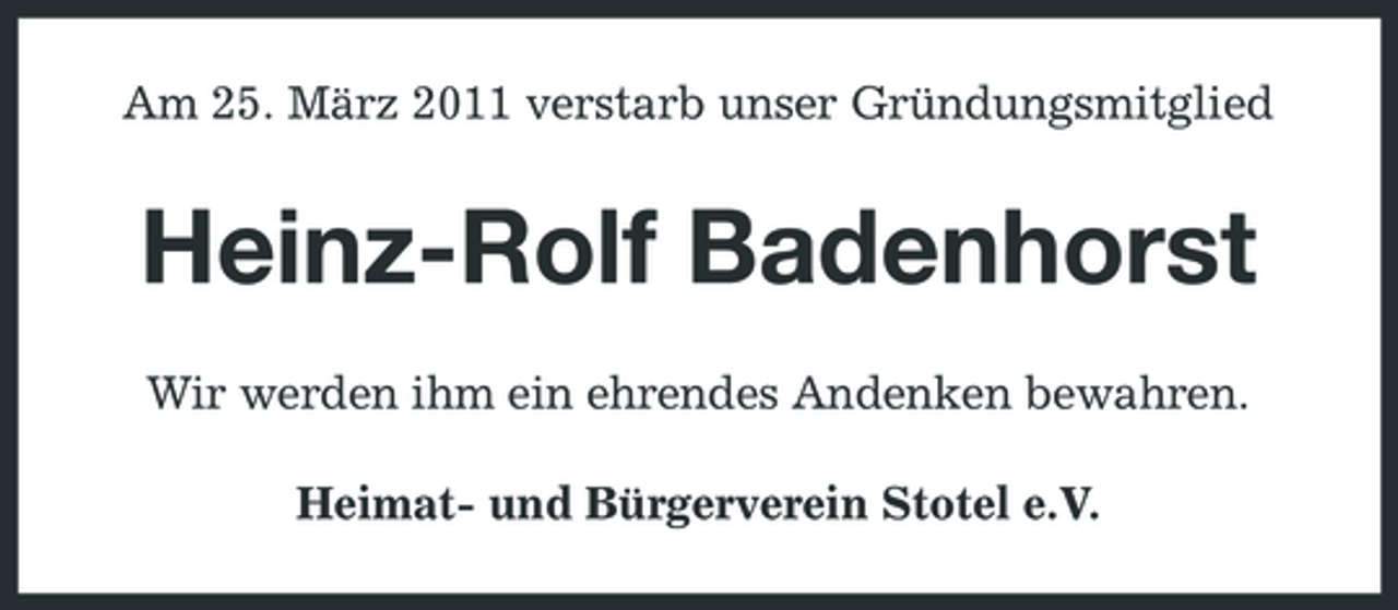 <p>Am 25. März 2011 verstarb unser Gründungsmitglied</p><p>Heinz-Rolf Badenhorst<br />Wir werden ihm ein ehrendes Andenken bewahren. Heimat- und Bürgerverein Stotel e.V.</p>