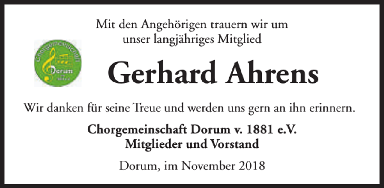 <p>Mit den Angehörigen trauern wir um<br />unser langjähriges Mitglied</p><p>Gerhard Ahrens<br />Wir danken für seine Treue und werden uns gern an ihn erinnern.<br />Chorgemeinschaft Dorum v. 1881 e.V.<br />Mitglieder und Vorstand<br />Dorum, im November 2018</p>