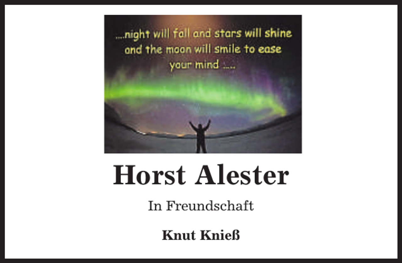 <p>Horst Alester<br />In Freundschaft<br />Knut Knieß</p>
