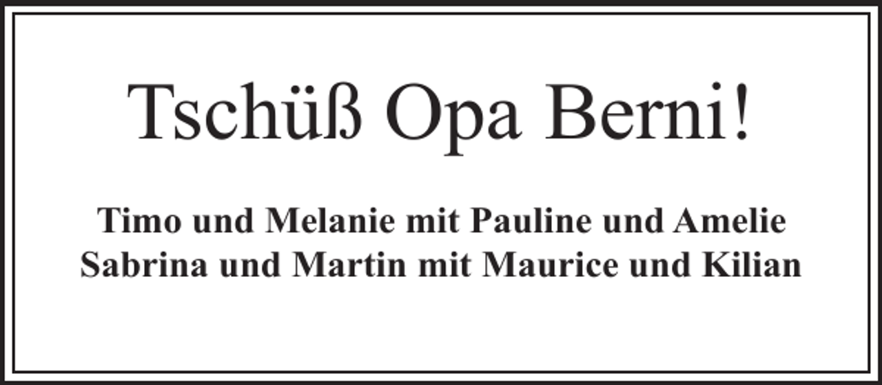 <p>Tschüß Opa Berni!<br />Timo und Melanie mit Pauline und Amelie<br />Sabrina und Martin mit Maurice und Kilian</p>
