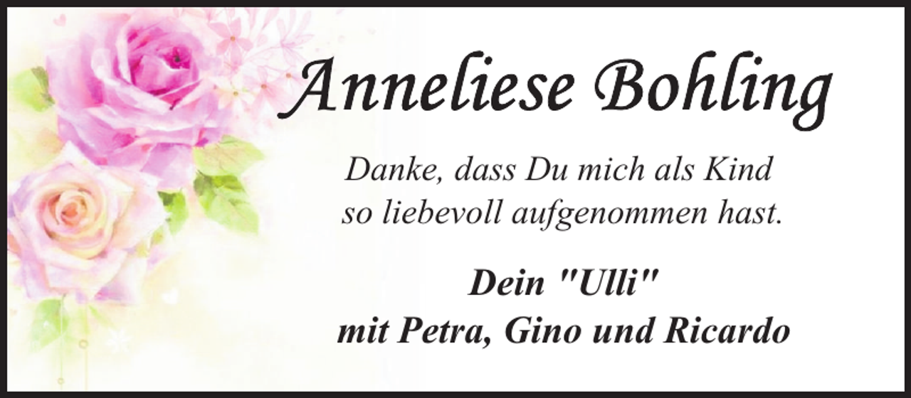 <p>Danke, dass Du mich als Kind<br />so liebevoll aufgenommen hast.</p><p>Dein "Ulli"<br />mit Petra, Gino und Ricardo</p>