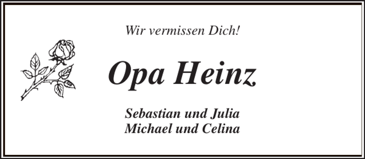 <p>Wir vermissen Dich!</p><p>Opa Heinz<br />Sebastian und Julia<br />Michael und Celina</p>