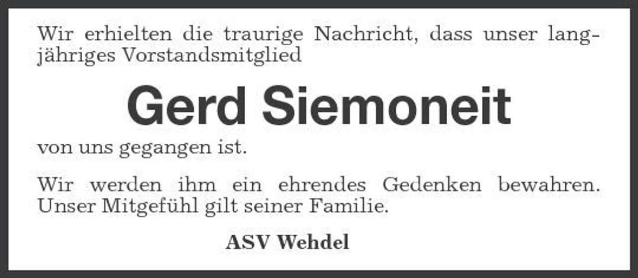 <p>Wir erhielten die traurige Nachricht, dass unser langjähriges Vorstandsmitglied</p><p>Gerd Siemoneit<br />von uns gegangen ist. Wir werden ihm ein ehrendes Gedenken bewahren. Unser Mitgefühl gilt seiner Familie. ASV Wehdel</p>