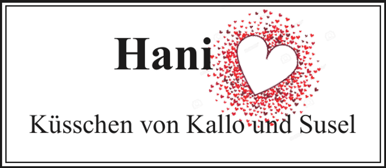 <p>Hani<br />Küsschen von Kallo und Susel</p>