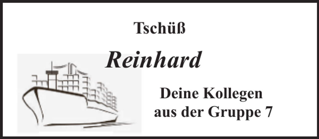 <p>Tschüß</p><p>Reinhard<br />Deine Kollegen<br />aus der Gruppe 7</p>