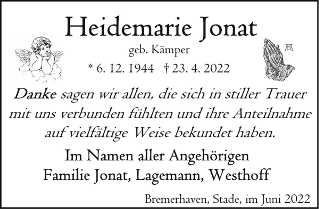 <p>geb. Kämper<br />* 6. 12. 1944 † 23. 4. 2022</p><p>sagen wir allen, die sich in stiller Trauer<br />mit uns verbunden fühlten und ihre Anteilnahme<br />auf vielfältige Weise bekundet haben.</p><p>Bremerhaven, Stade, im Juni 2022</p>
