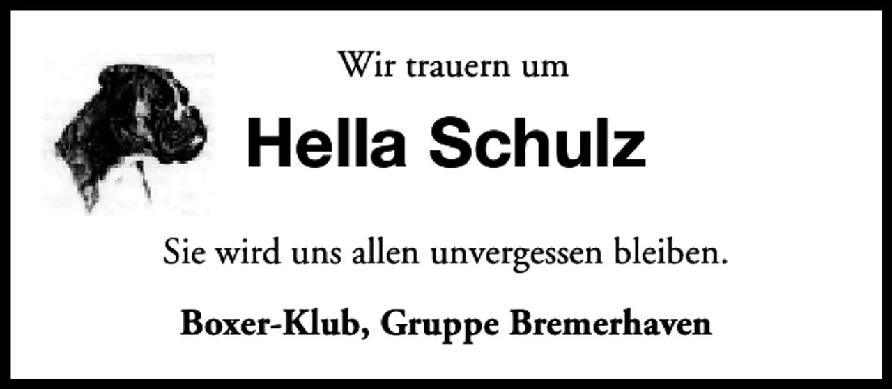 <p>Wir trauern um</p><p>Sie wird uns allen unvergessen bleiben.<br />Boxer-Klub, Gruppe Bremerhaven</p>