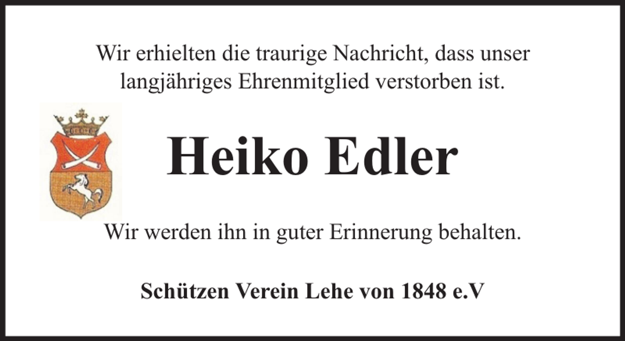<p>Wir erhielten die traurige Nachricht, dass unser<br />langjähriges Ehrenmitglied verstorben ist.</p><p>Heiko Edler<br />Wir werden ihn in guter Erinnerung behalten.<br />Schützen Verein Lehe von 1848 e.V</p>