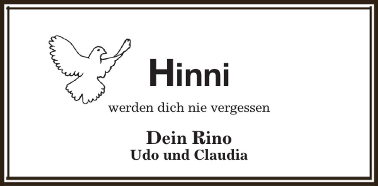 <p>Hinni<br />werden dich nie vergessen</p><p>Dein Rino</p><p>Udo und Claudia</p>