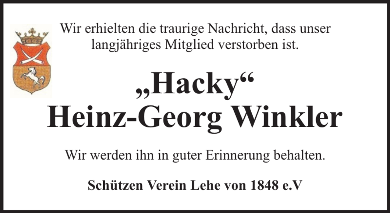 <p>Wir erhielten die traurige Nachricht, dass unser<br />langjähriges Mitglied verstorben ist.</p><p>„Hacky“<br />Heinz-Georg Winkler<br />Wir werden ihn in guter Erinnerung behalten.<br />Schützen Verein Lehe von 1848 e.V</p>