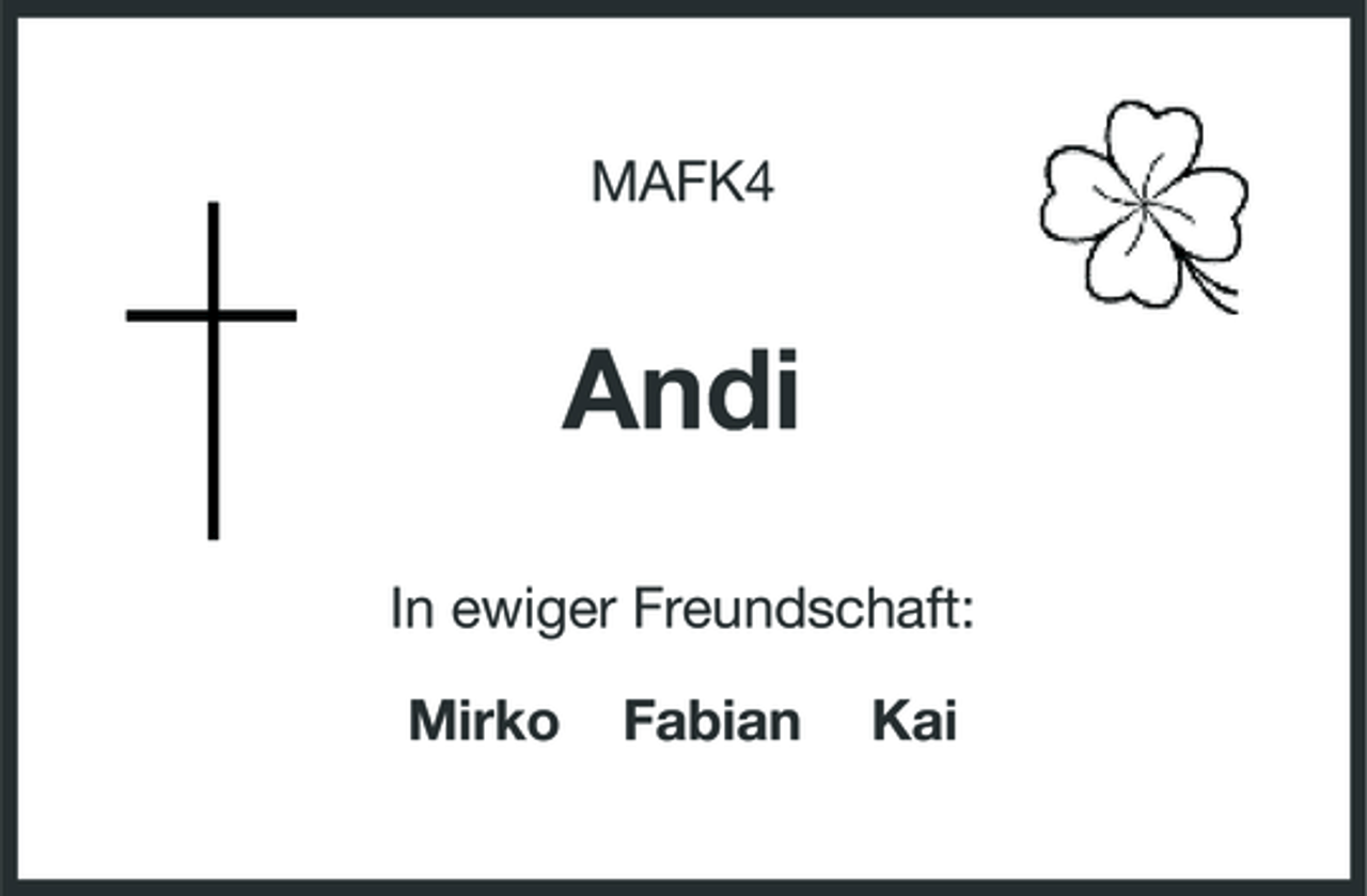 <p>MAFK4</p><p>Andi<br />In ewiger Freundschaft: Mirko Fabian Kai</p>