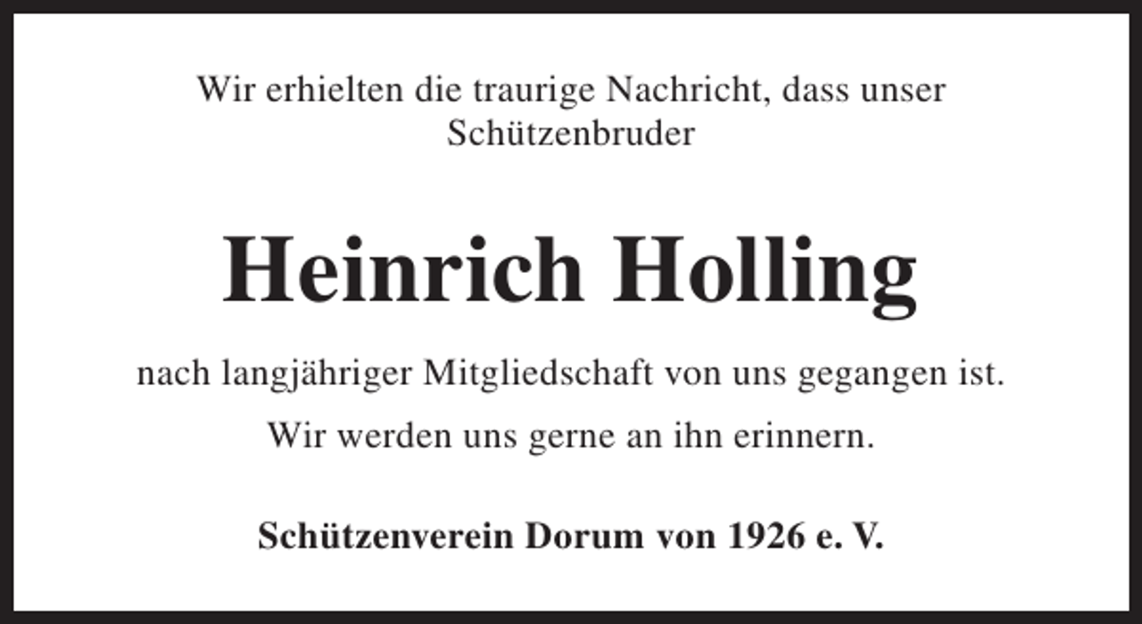 <p>Wir erhielten die traurige Nachricht, dass unser<br />Schützenbruder</p><p>Heinrich Holling<br />nach langjähriger Mitgliedschaft von uns gegangen ist.<br />Wir werden uns gerne an ihn erinnern.<br />Schützenverein Dorum von 1926 e. V.</p>