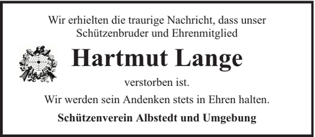 <p>Wir erhielten die traurige Nachricht, dass unser<br />Schützenbruder und Ehrenmitglied</p><p>Hartmut Lange<br />verstorben ist.<br />Wir werden sein Andenken stets in Ehren halten.<br />Schützenverein Albstedt und Umgebung</p>