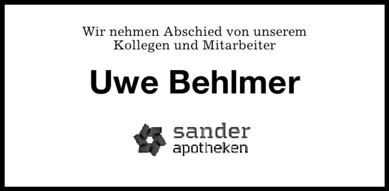 <p>Wir nehmen Abschied von unserem<br />Kollegen und Mitarbeiter</p><p>Uwe Behlmer</p>