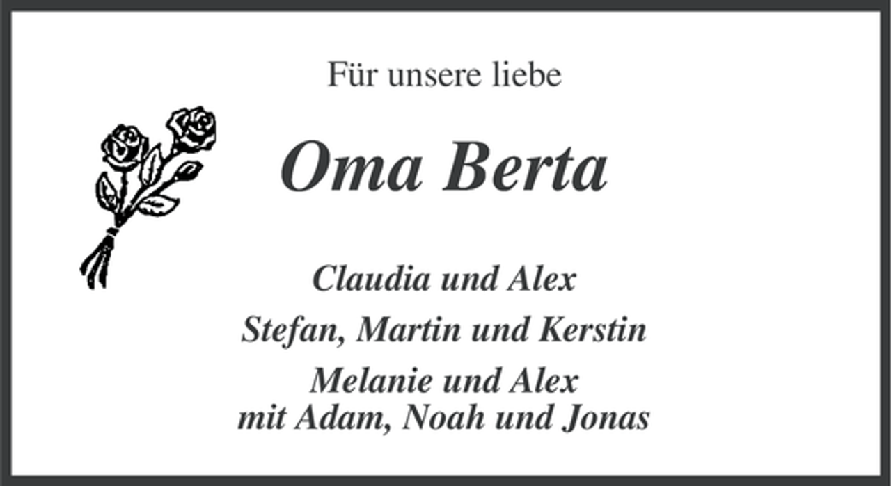 <p>Für unsere liebe</p><p>Oma Berta<br />Claudia und Alex<br />Stefan, Martin und Kerstin<br />Melanie und Alex<br />mit Adam, Noah und Jonas</p>