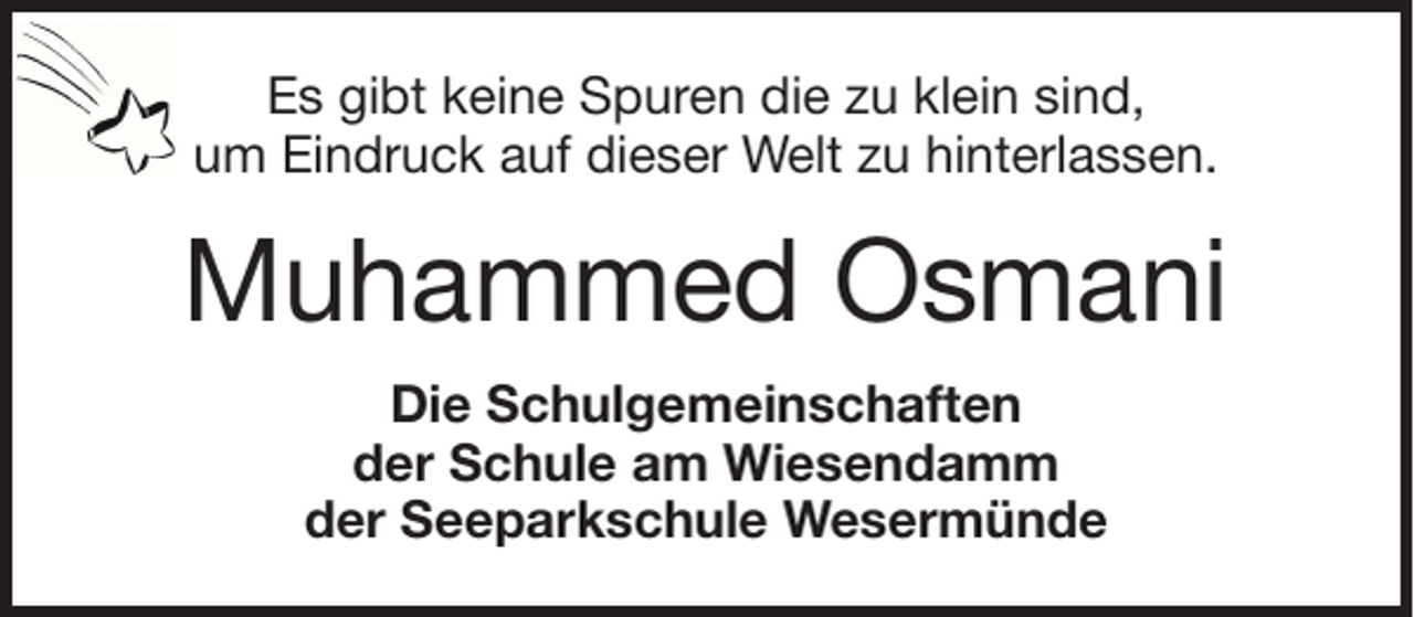 <p>Es gibt keine Spuren die zu klein sind,<br />um Eindruck auf dieser Welt zu hinterlassen.</p><p>Muhammed Osmani<br />Die Schulgemeinschaften<br />der Schule am Wiesendamm<br />der Seeparkschule Wesermünde</p>