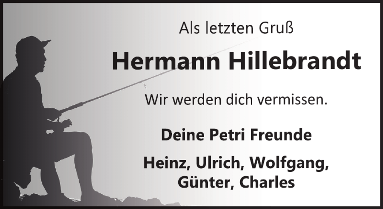 <p>Als letzten Gruß</p>
<p>Hermann Hille<br />ebrandt<br />Wir werden dich veermissen.<br />Deine Petri Fre<br />eunde<br />Heinz, Ulrich, Wo<br />olfgang,<br />Günter, Charrles</p>