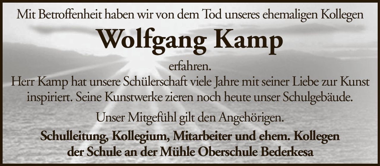 Mit Betroffenheit haben wir von dem Tod unseres ehemaligen KollegenWolfgang KampSchulleitung, Kollegium, Mitarbeiter und ehem. Kollegender Schule an der Mühle Oberschule Bederkesaerfahren.Herr Kamp hat unsere Schülerschaft viele Jahre mit seiner Liebe zur Kunst inspiriert. Seine Kunstwerke zieren noch heute unser Schulgebäude.Unser Mitgefühl gilt den Angehörigen.