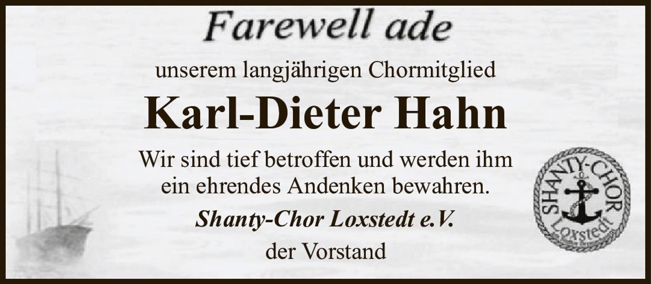 Karl-Dieter Hahnunserem langjährigen ChormitgliedShanty-Chor Loxstedt e.V.Wir sind tief betroffen und werden ihmein ehrendes Andenken bewahren.der Vorstand