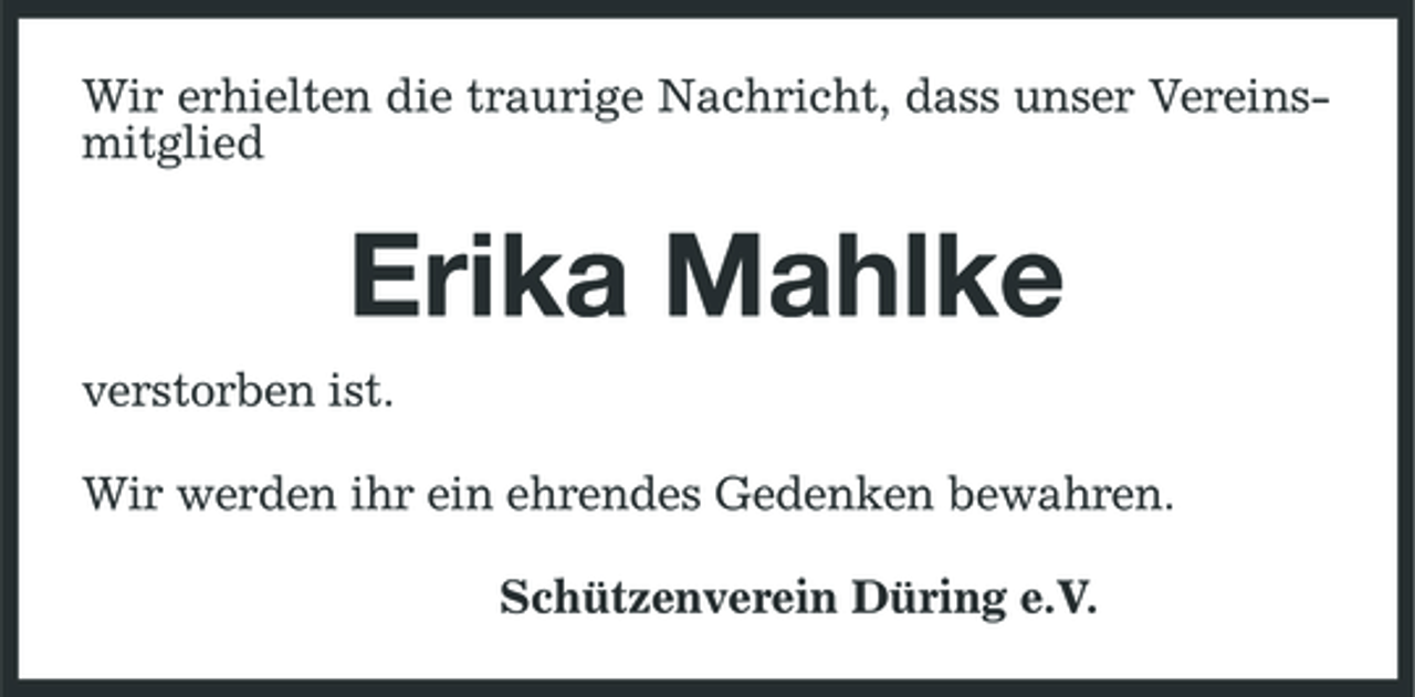 <p>Wir erhielten die traurige Nachricht, dass unser Vereinsmitglied</p><p>Erika Mahlke<br />verstorben ist. Wir werden ihr ein ehrendes Gedenken bewahren. Schützenverein Düring e.V.</p>