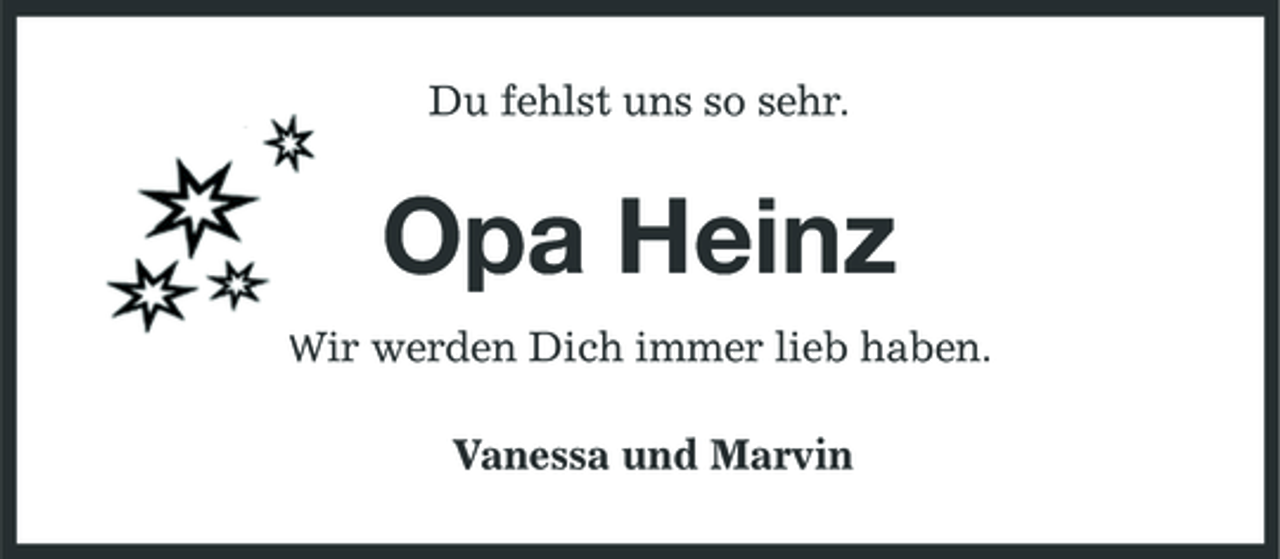 <p>Du fehlst uns so sehr.</p><p>Opa Heinz<br />Wir werden Dich immer lieb haben. Vanessa und Marvin</p>