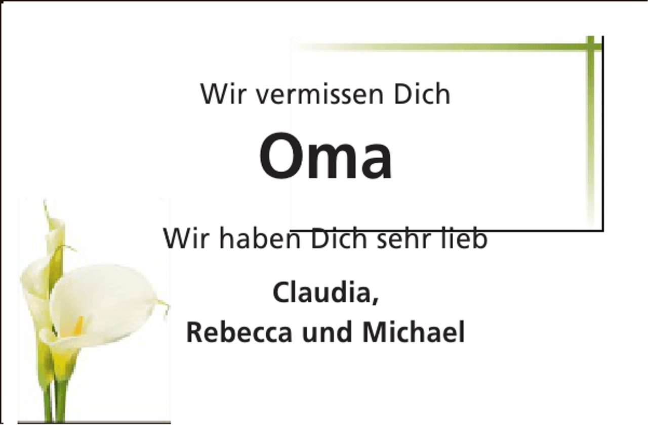 <p>Wir vermissen Dich<br />r</p><p>Oma<br />Wir haben Dich sehr lieb<br />h h<br />b<br />Claudia,<br />Rebecca und Michael</p>