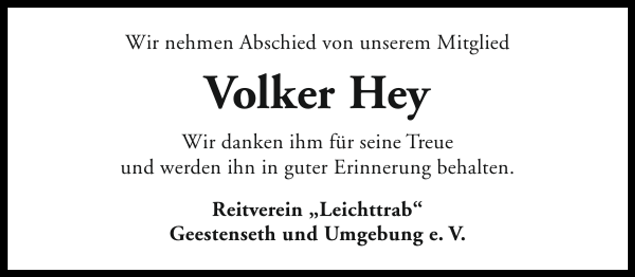 <p>Wir nehmen Abschied von unserem Mitglied</p><p>Volker Hey<br />Wir danken ihm für seine Treue<br />und werden ihn in guter Erinnerung behalten.<br />Reitverein „Leichttrab“<br />Geestenseth und Umgebung e. V.</p>