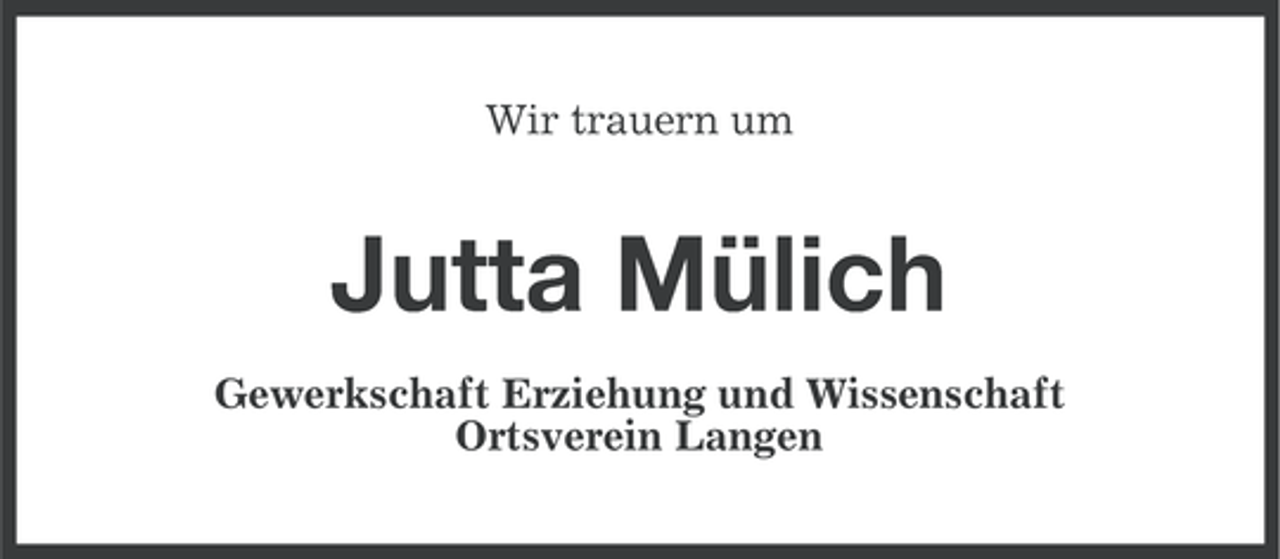 <p>Wir trauern um</p>
<p>Jutta Mülich<br />Gewerkschaft Erziehung und Wissenschaft<br />Ortsverein Langen</p>