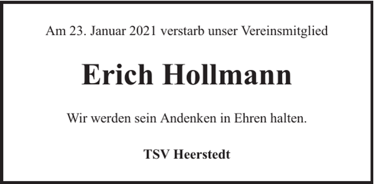 <p>Am 23. Januar 2021 verstarb unser Vereinsmitglied</p><p>Erich Hollmann<br />Wir werden sein Andenken in Ehren halten.<br />TSV Heerstedt</p>