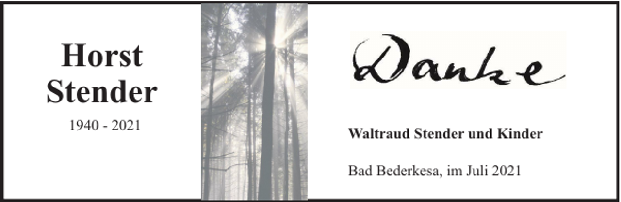 <p>Horst<br />Stender<br />1940 - 2021</p><p>Waltraud Stender und Kinder<br />Bad Bederkesa, im Juli 2021</p>