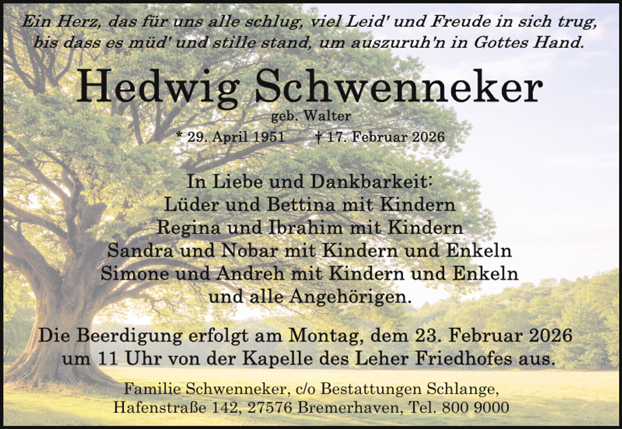 <p>Familie Schwenneker, c/o Bestattungen Schlange,<br />Hafenstraße 142, 27576 Bremerhaven, Tel. 800 9000</p>