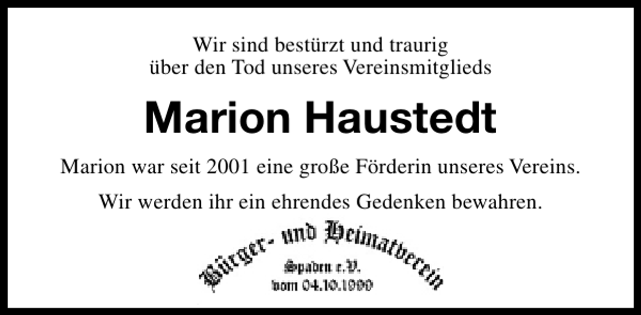 <p>Wir sind bestürzt und traurig<br />über den Tod unseres Vereinsmitglieds</p><p>Marion Haustedt<br />Marion war seit 2001 eine große Förderin unseres Vereins.<br />Wir werden ihr ein ehrendes Gedenken bewahren.</p>